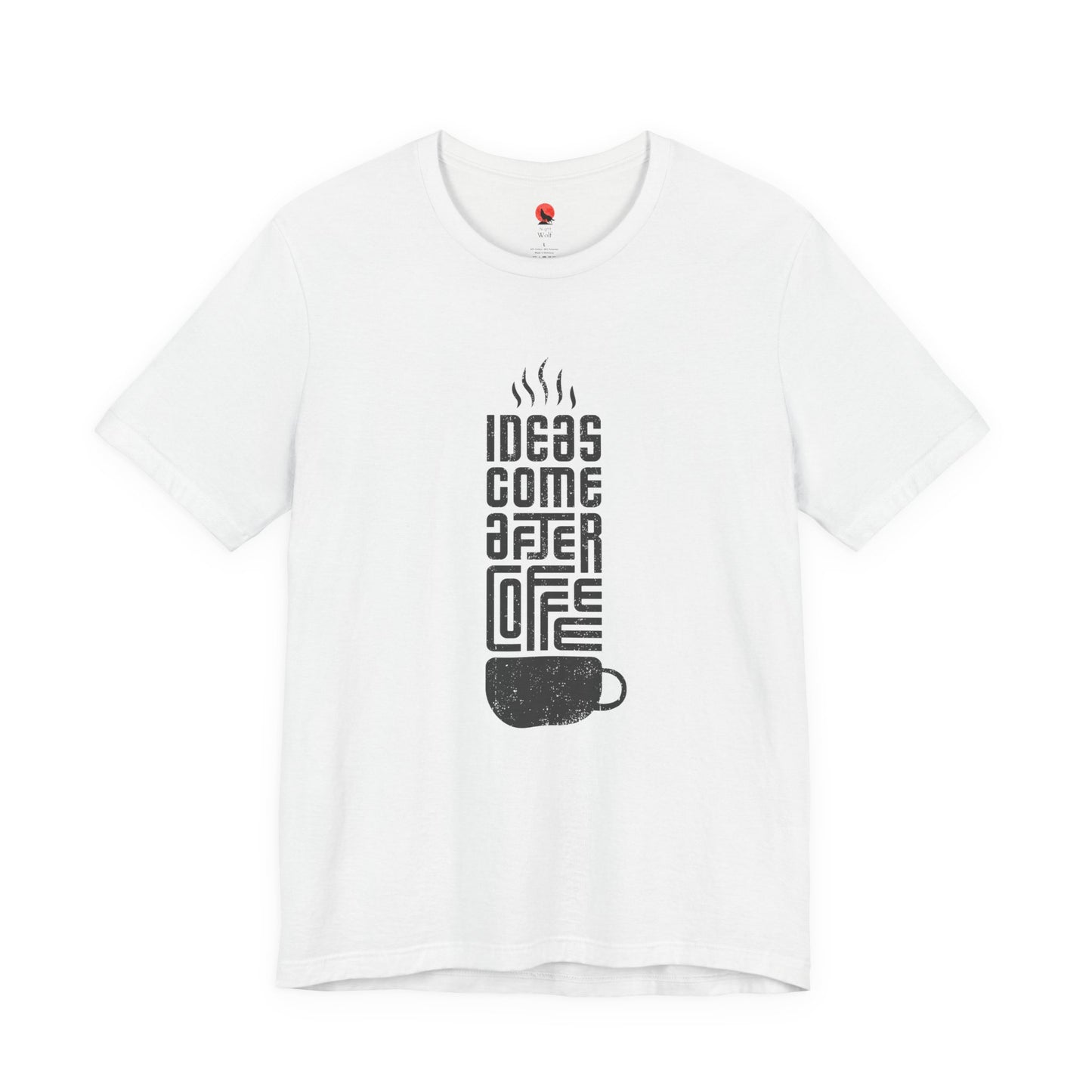 Ideas Come After Coffee Unisex Tee, Shirt