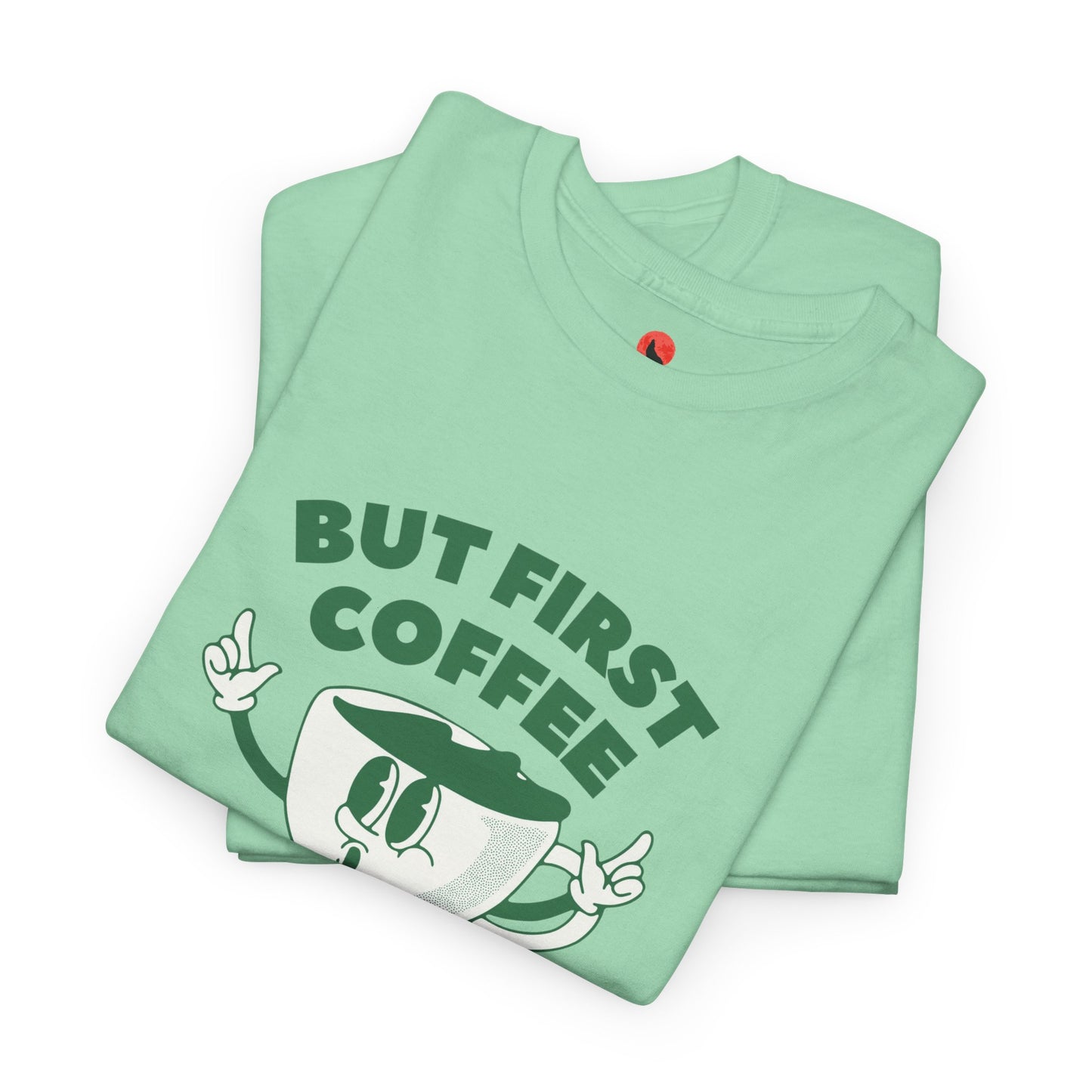 But First Coffee Unisex Heavy Cotton Tee