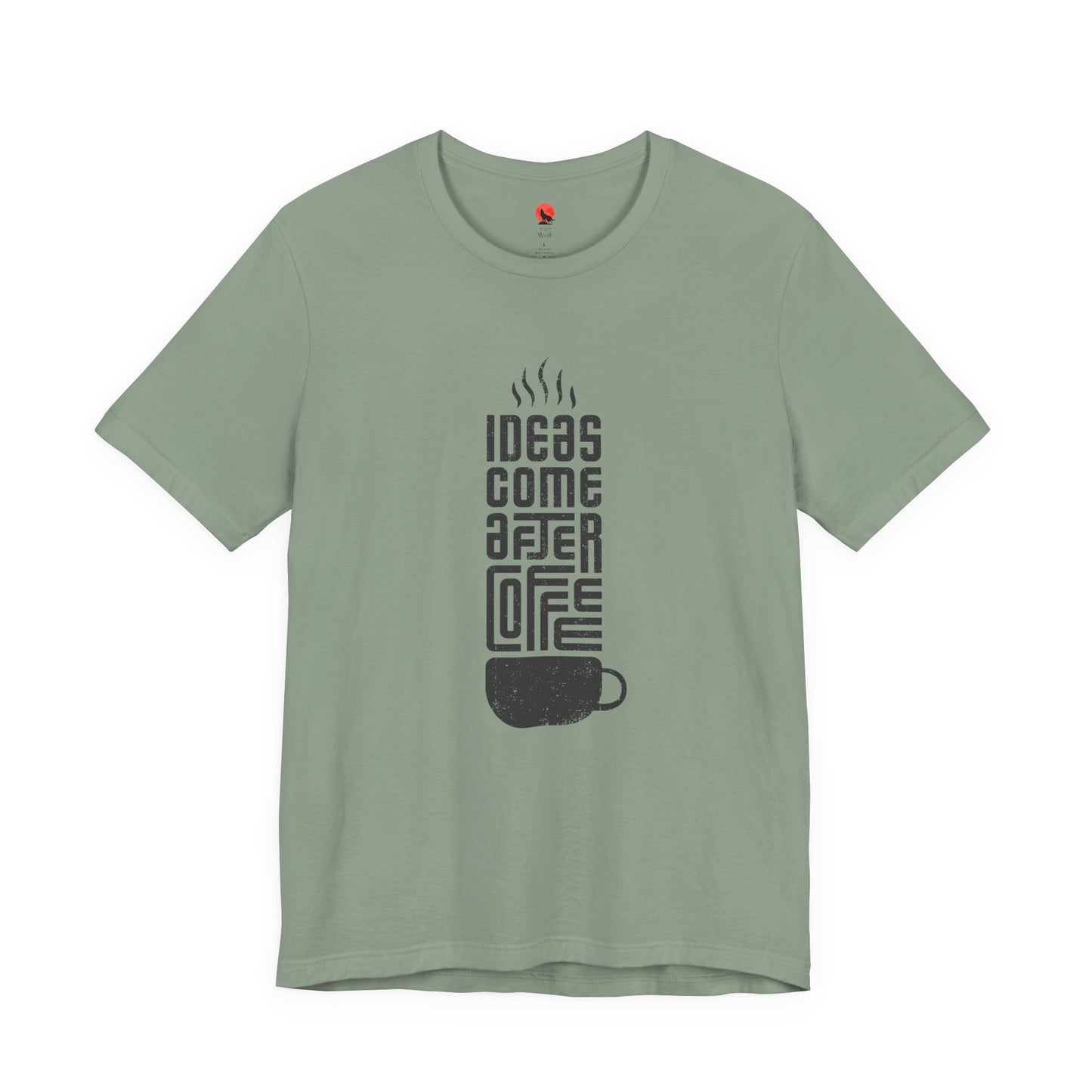 Ideas Come After Coffee Unisex Tee, Shirt