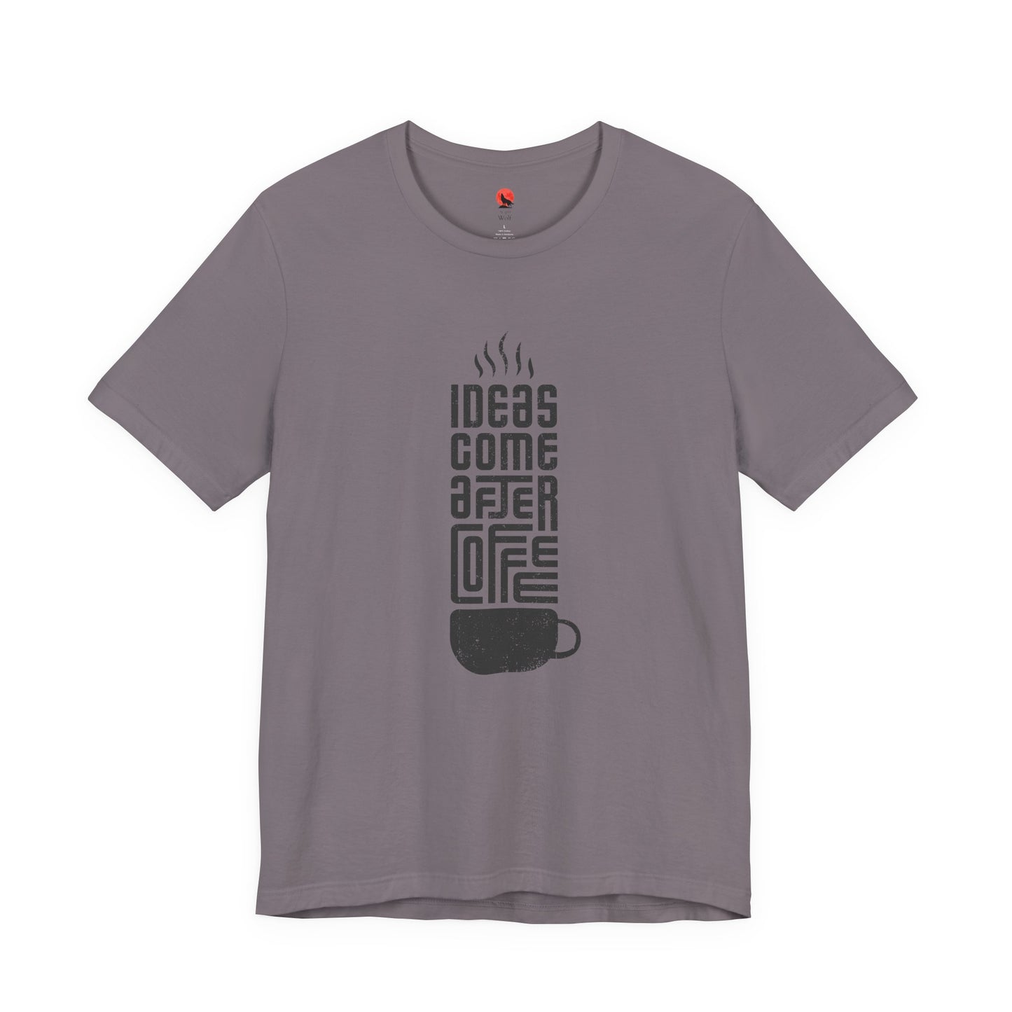 Ideas Come After Coffee Unisex Tee, Shirt