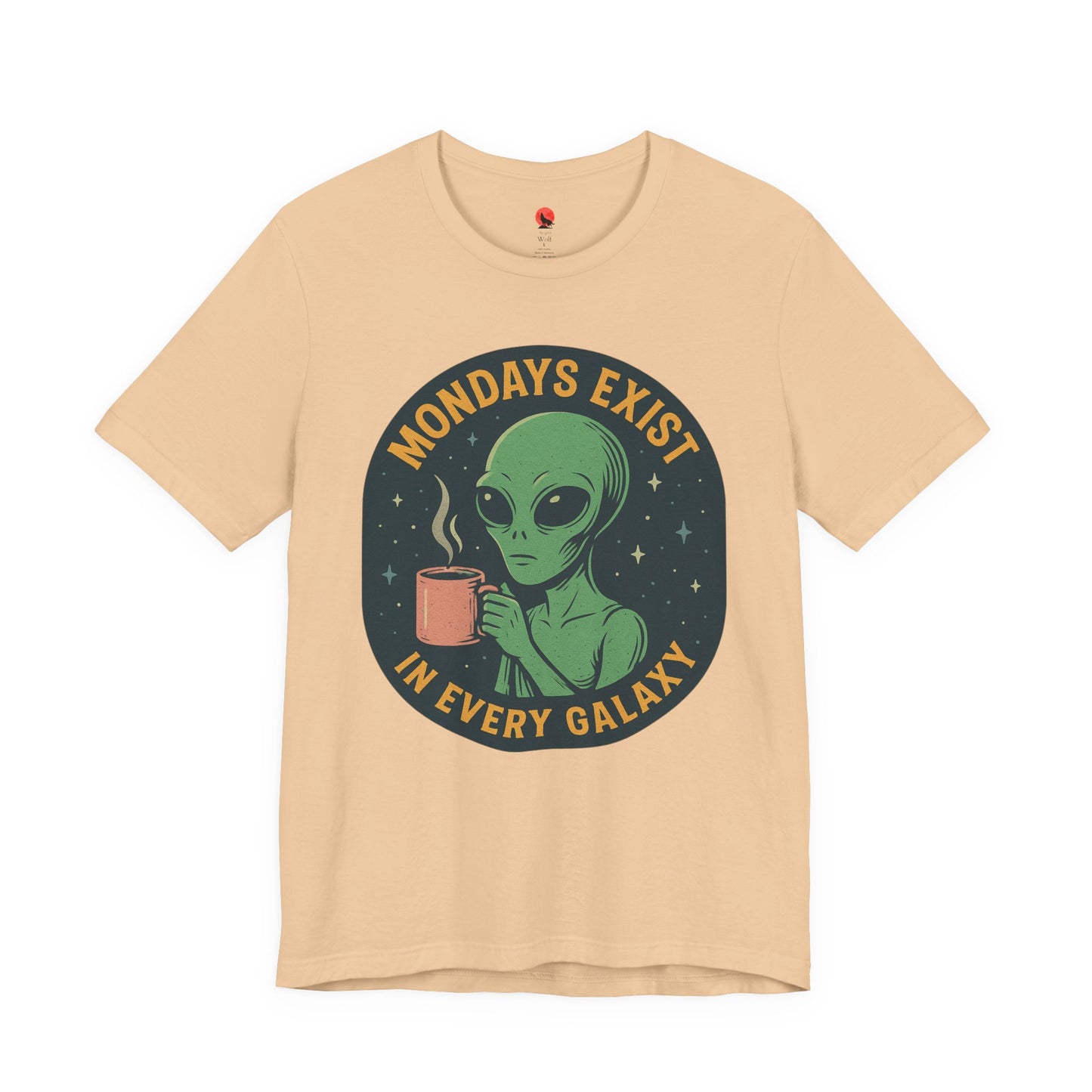 Mondays Exist In Every Galaxy -Galactic Alien Tee