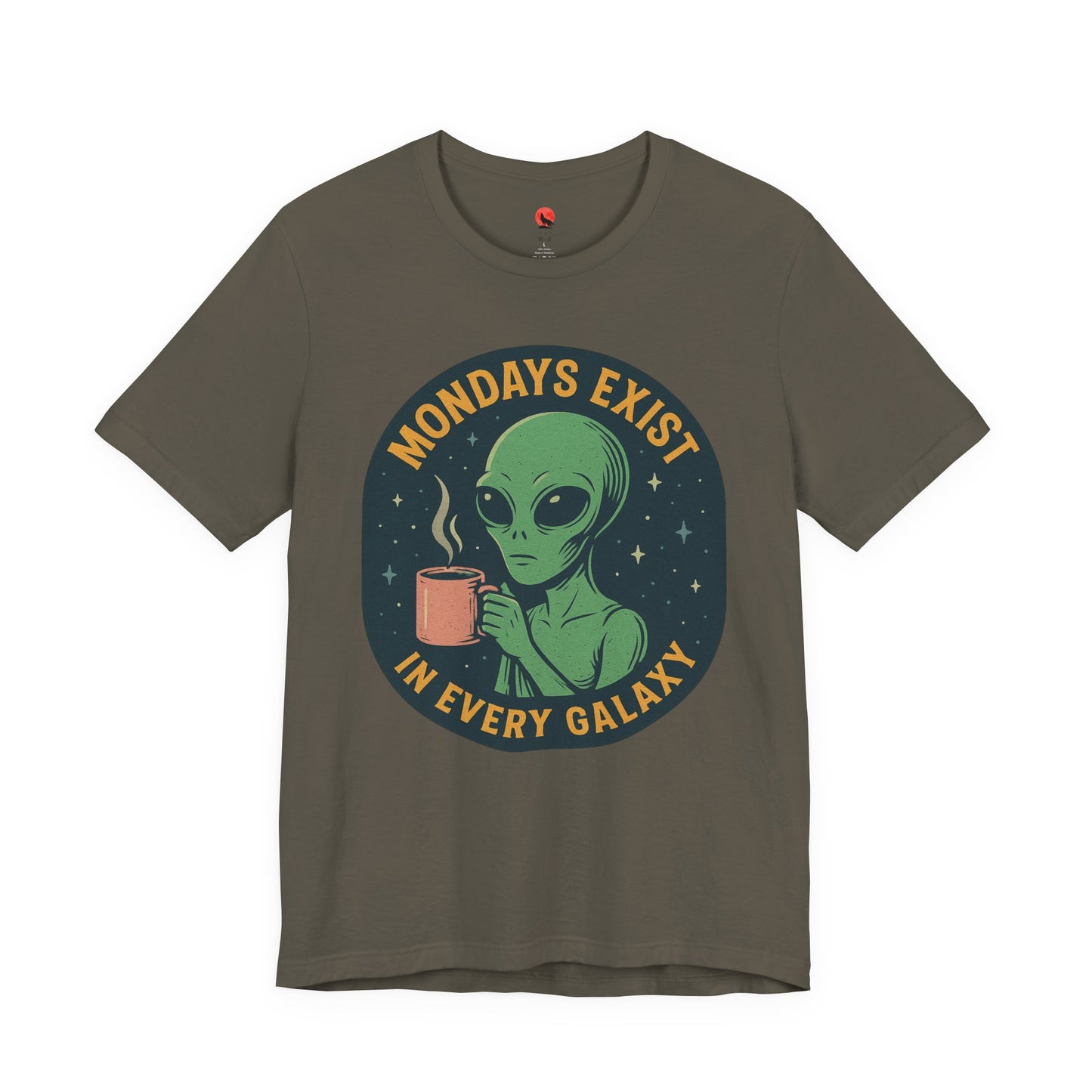 Mondays Exist In Every Galaxy -Galactic Alien Tee
