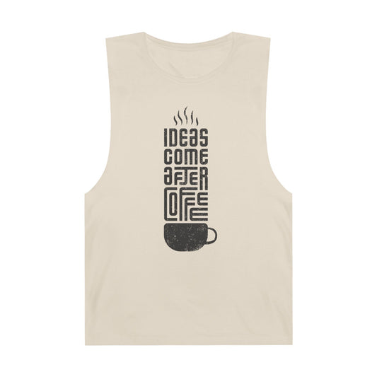 Ideas Come After Coffee Unisex Tank Top